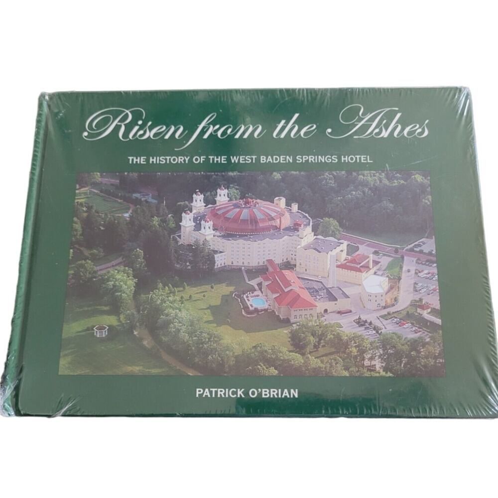 Risen from the Ashes The History of the West Baden Springs Hotel